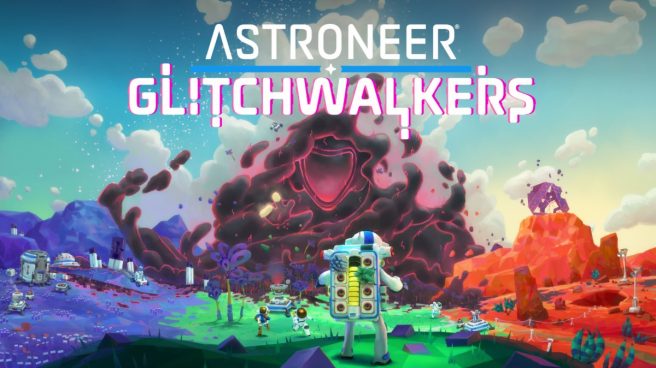 Astroneer Glitchwalkers DLC
