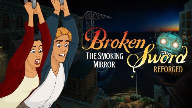 Broken Sword - The Smoking Mirror Reforged