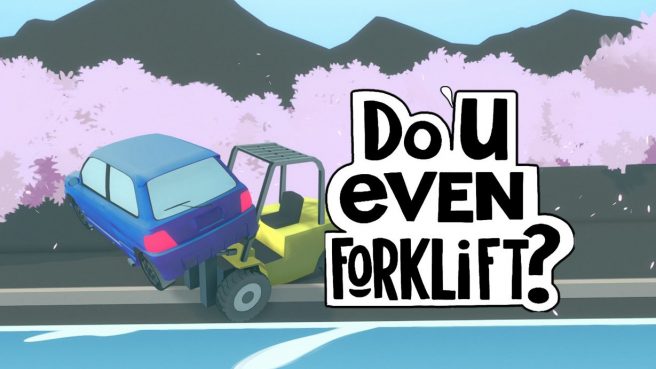Do You Even Forklift
