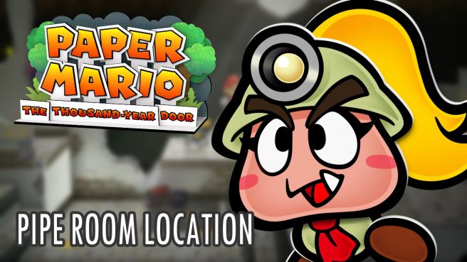 Pipe Room location Paper Mario Thousand Year Door