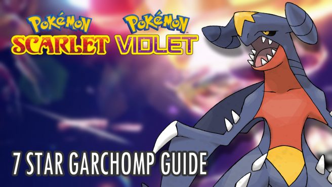 Pokemon Scarlet and Violet 7 Star Garchomp Guide