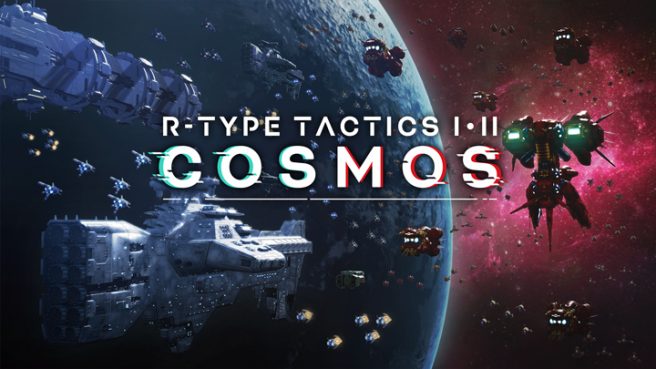 R-Type Tactics I • II Cosmos delayed