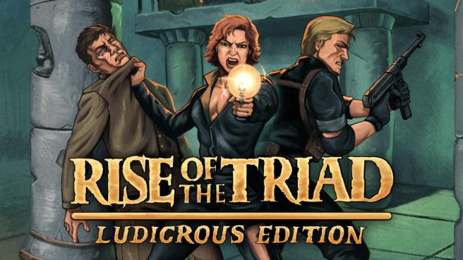 Rise of the Triad: Ludicrous Edition release date
