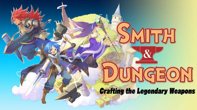 Smith & Dungeon: Crafting the Legendary Weapons