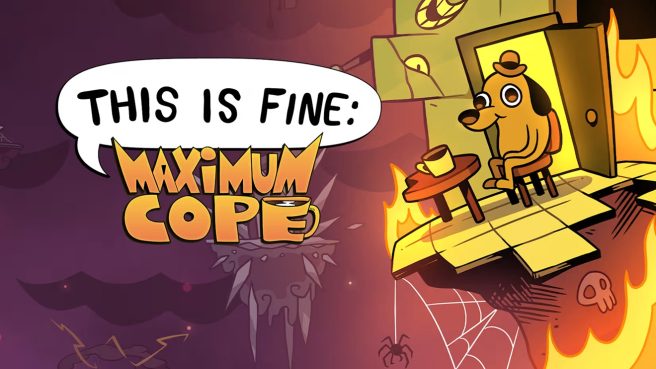 This Is Fine Maxmium Cope release date