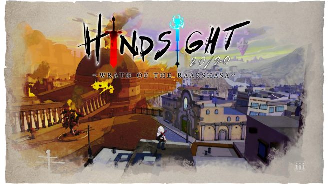 Hindsight 20/20: Wrath of the Raakshasa