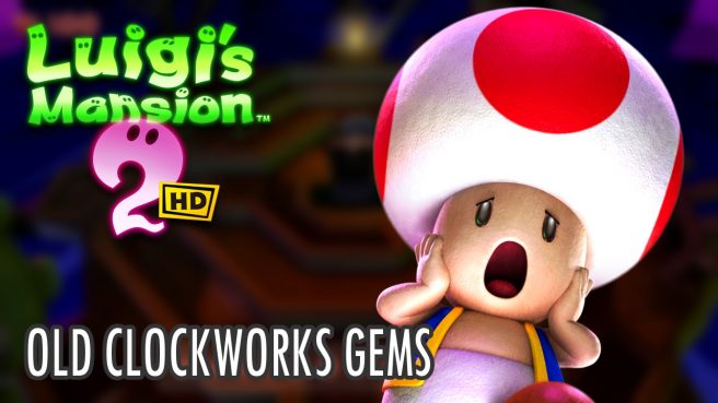 old clockworks gem locations Luigi's Mansion 2 HD
