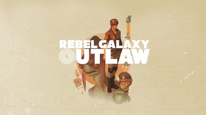 Rebel Galaxy Outlaw